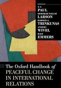 The Oxford Handbook of Peaceful Change in International Relations