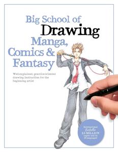 Big School of Drawing Manga, Comics & Fantasy Well–explained