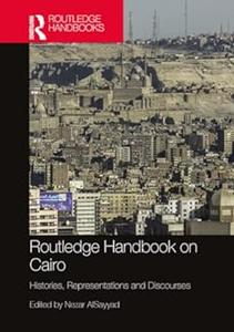 Routledge Handbook on Cairo Histories, Representations and Discourses (2024)