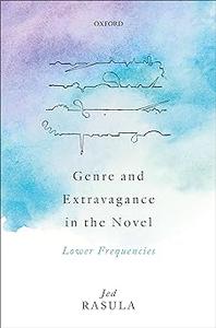 Genre and Extravagance in the Novel Lower Frequencies