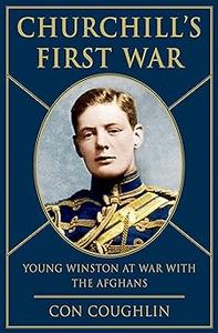 Churchill's First War Young Winston at War with the Afghans