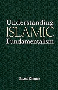 Understanding Islamic Fundamentalism The Theological and Ideological Basis of al–Qa'ida's Political Tactics