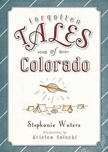 Forgotten Tales of Colorado