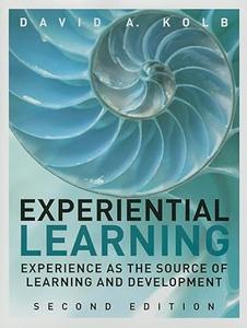 Experiential Learning Experience as the Source of Learning and Development (2024)