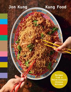 Kung Food Recipes from a Third-Culture Chinese Kitchen