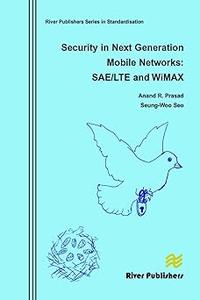 Security in Next Generation Mobile Networks SAELTE and WiMAX