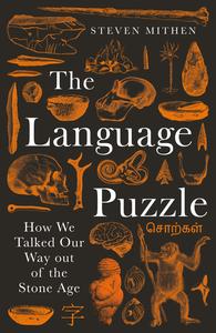 The Language Puzzle How We Talked Our Way Out of the Stone Age