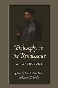 Philosophy in the Renaissance An Anthology