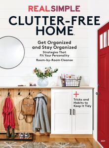 Real Simple Clutter–Free Home Get Organized and Stay Organized
