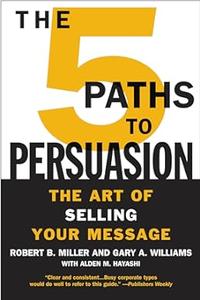 The 5 Paths to Persuasion The Art of Selling Your Message