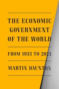 The Economic Government of the World 1933–2023
