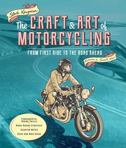 The Craft and Art of Motorcycling From First Ride to the Road Ahead – Fundamental Riding Skills