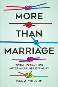 More Than Marriage Forming Families after Marriage Equality