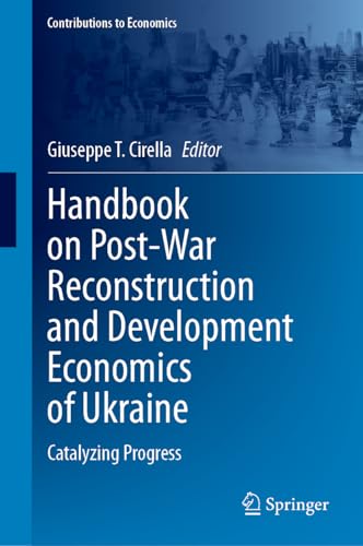 Handbook on Post–War Reconstruction and Development Economics of Ukraine Catalyzing Progress