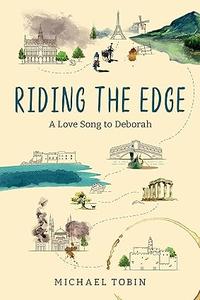 Riding the Edge A Love Song to Deborah