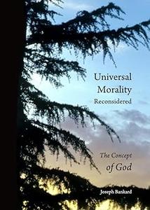 Universal Morality Reconsidered The Concept of God