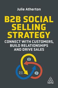 B2B Social Selling Strategy Connect with Customers, Build Relationships and Drive Sales