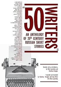 50 Writers An Anthology of 20th Century Russian Short Stories