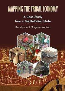 Mapping the Tribal Economy A Case Study from a South–Indian State