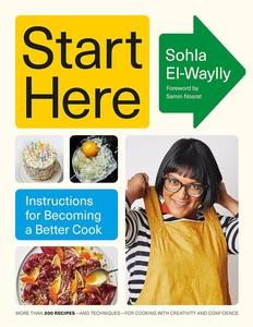 Start Here Instructions for Becoming a Better Cook A Cookbook