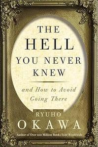 The Hell You Never Knew And How to Avoid Going There