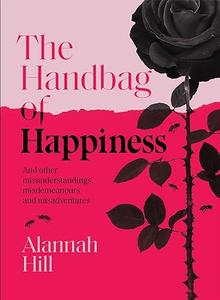 Handbag of Happiness And other misunderstandings, mistakes and misadventures