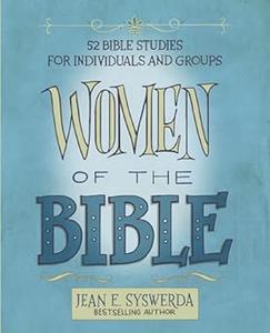 Women of the Bible 52 Bible Studies for Individuals and Groups