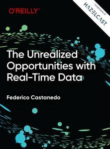 The Unrealized Opportunities with Real–Time Data