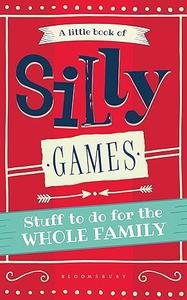 Little Book of Silly Games, A Stuff to do for the whole family