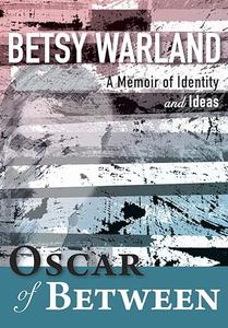 Oscar of Between A Memoir of Identity and Ideas