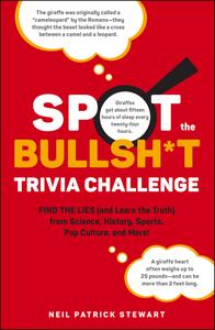 Spot the Bullsht Trivia Challenge Find the Lies (and Learn the Truth) from Science, History, Sports, Pop Culture, and More!