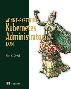 Acing the Certified Kubernetes Administrator Exam V05