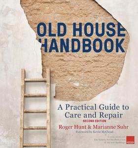 Old House Handbook A Practical Guide to Care and Repair, 2nd edition