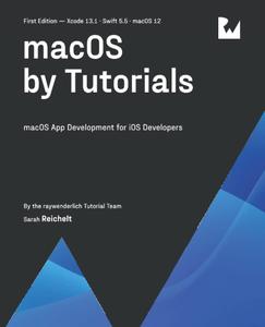 macOS by Tutorials (First Edition) macOS App Development for iOS Developers