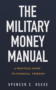 The Military Money Manual A Practical Guide to Financial Freedom  Personal Finance Books
