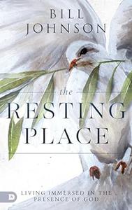 The Resting Place Living Immersed in the Presence of God