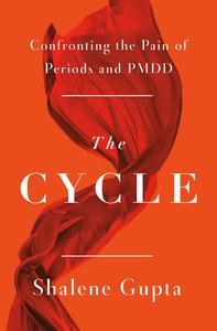 The Cycle Confronting the Pain of Periods and PMDD