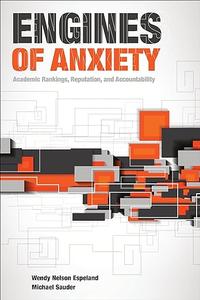 Engines of Anxiety Academic Rankings, Reputation, and Accountability
