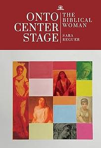 Onto Center Stage The Biblical Woman