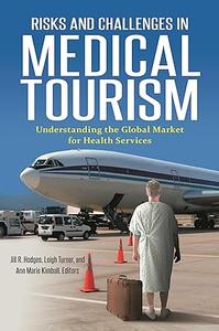 Risks and Challenges in Medical Tourism Understanding the Global Market for Health Services