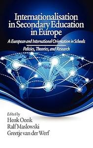 Internationalisation in Secondary Education in Europe A European and International Orientation in Schools Policies, The