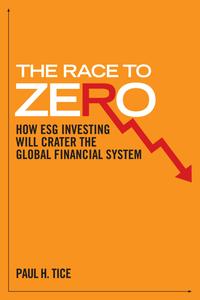 The Race to Zero How ESG Investing will Crater the Global Financial System