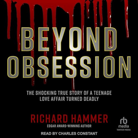 Richard Hammer - Beyond Obsession- The Shocking True Story Of A Teenage Love Affai...