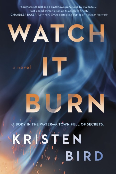 Watch It Burn by Kristen Bird 7737ff8530938966a4864cb4a46acd13