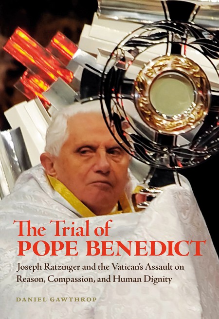 The Trial of Pope Benedict by Daniel Gawthrop