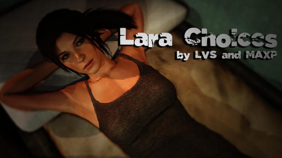 Lara Choices Ver.0.1 Alpha by MaxP/LVS Porn Game