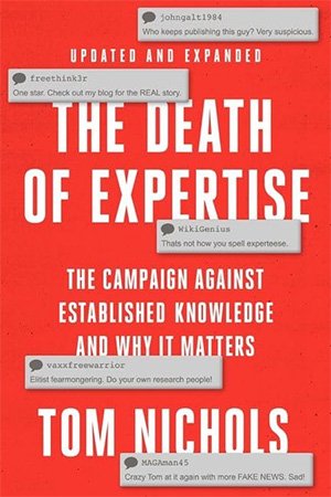 The Death of Expertise: The Campaign against Established Knowledge and Why it Matters, 2nd Edition