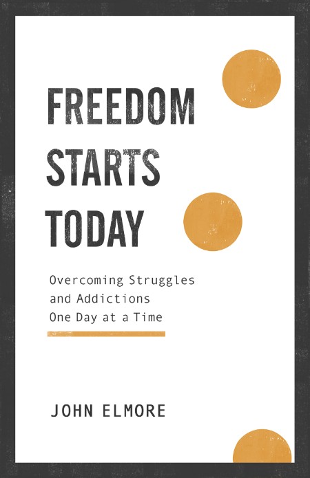 Freedom Starts Today by John Elmore 7f70beecf37fa9efa691732be062617a