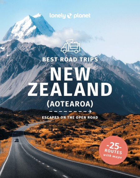 Lonely Planet New Zealand's Best Trips by Lonely Planet;Brett Atkinson;Sarah Benne...