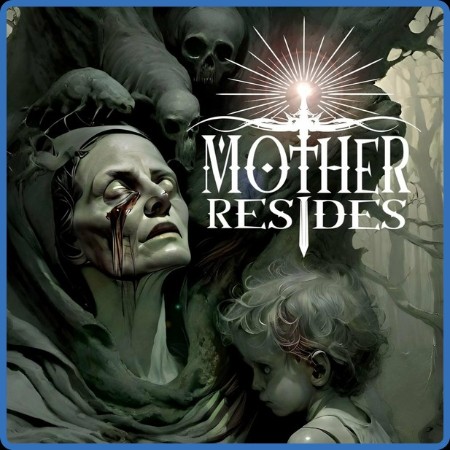 Mother Resides - Mother Resides 2024